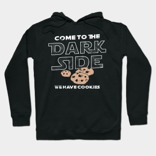 Come To The Dark Side, We Have Cookies Hoodie